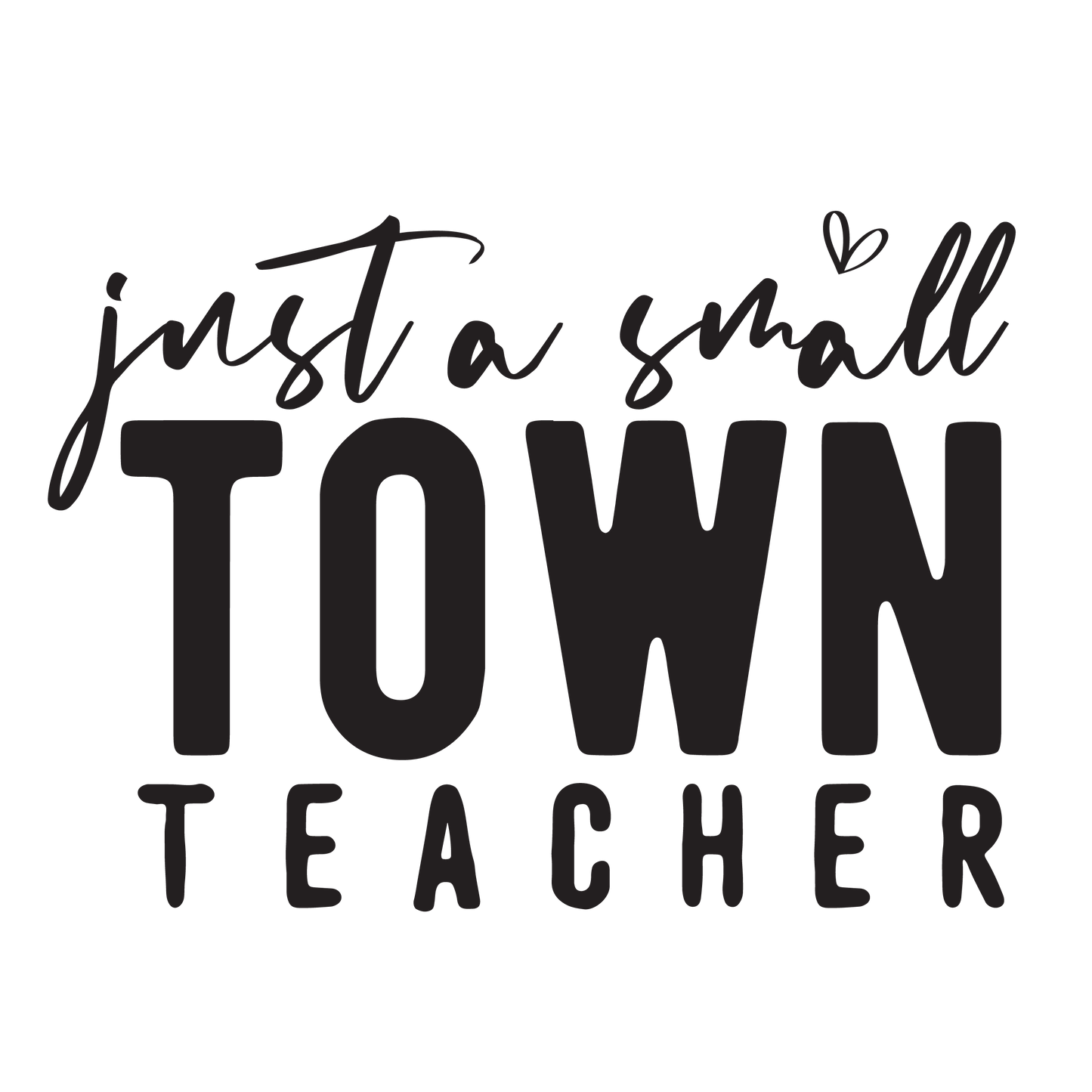 Just a small town Teacher