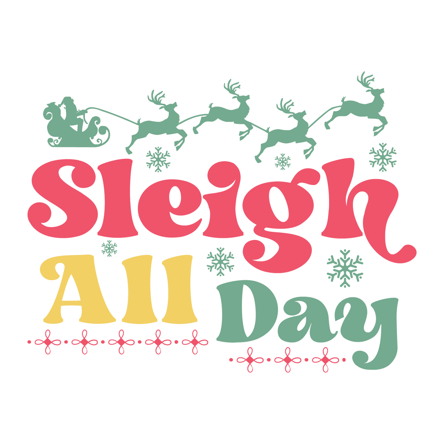 Sleigh all day