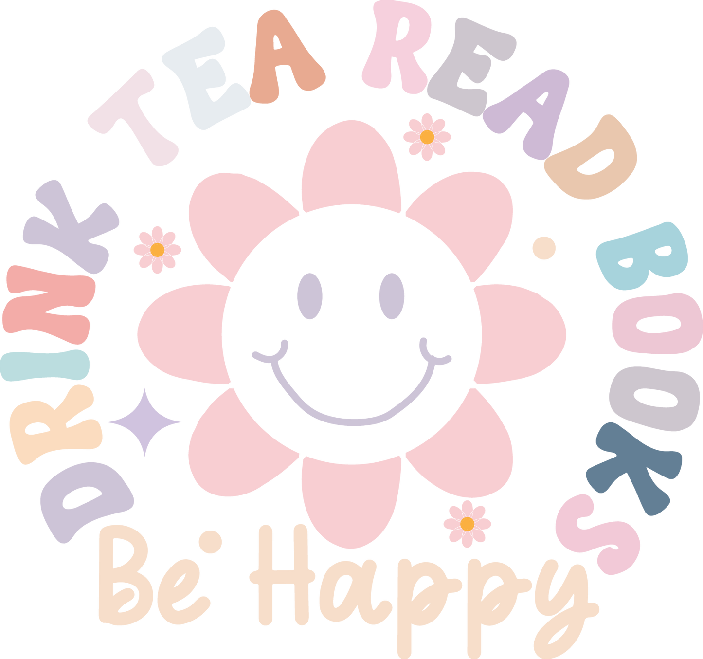 Drink tea read books be happy