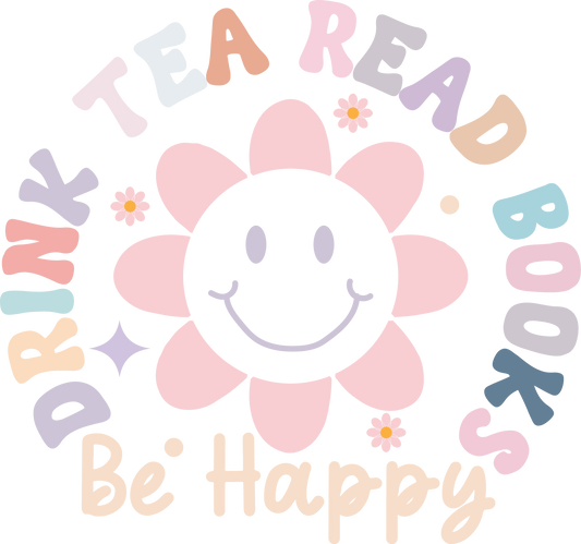 Drink tea read books be happy