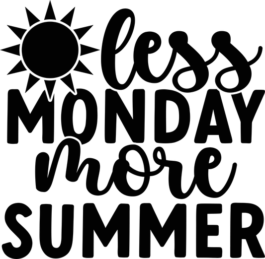 Less Monday more Summer