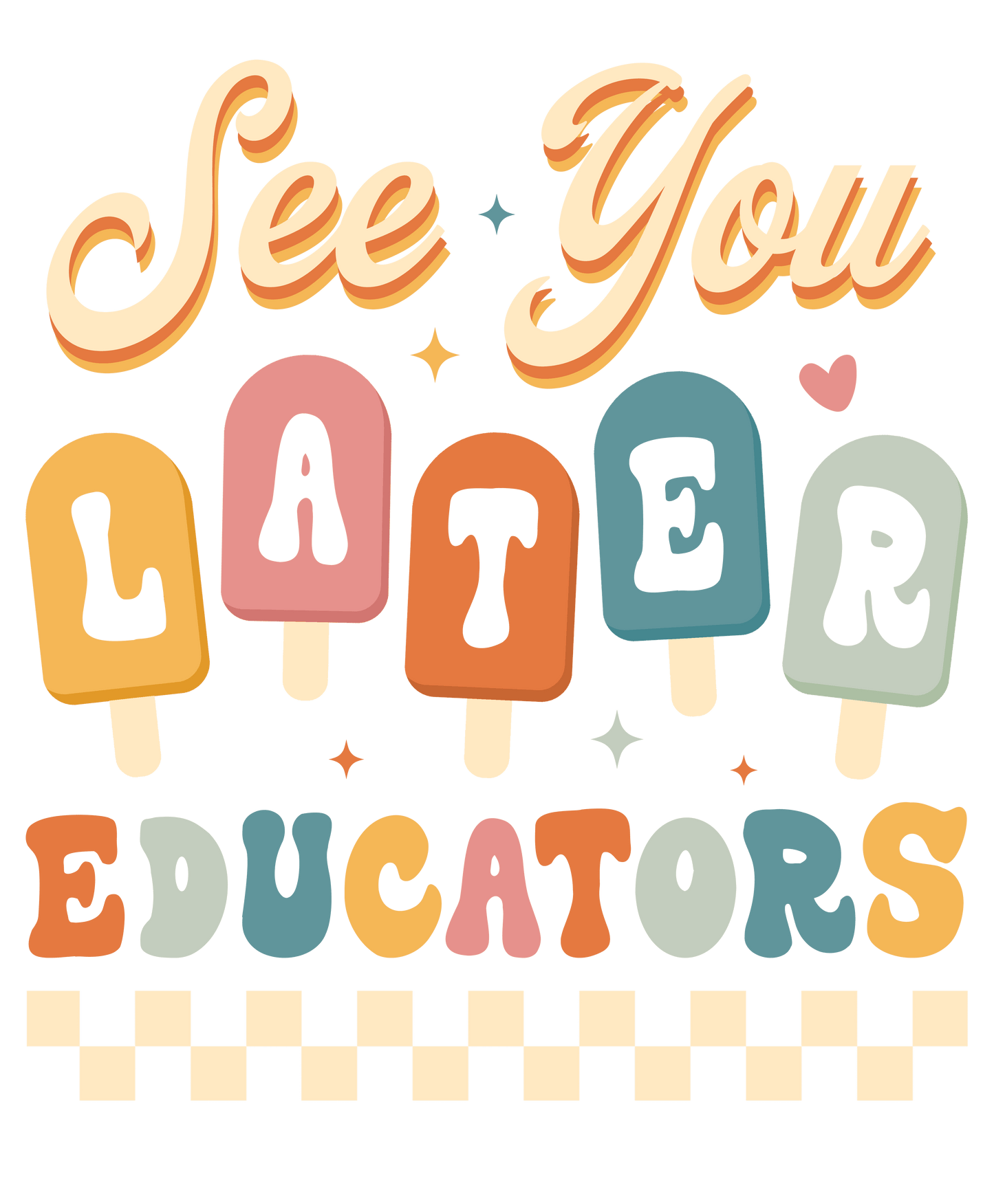 See you later educators