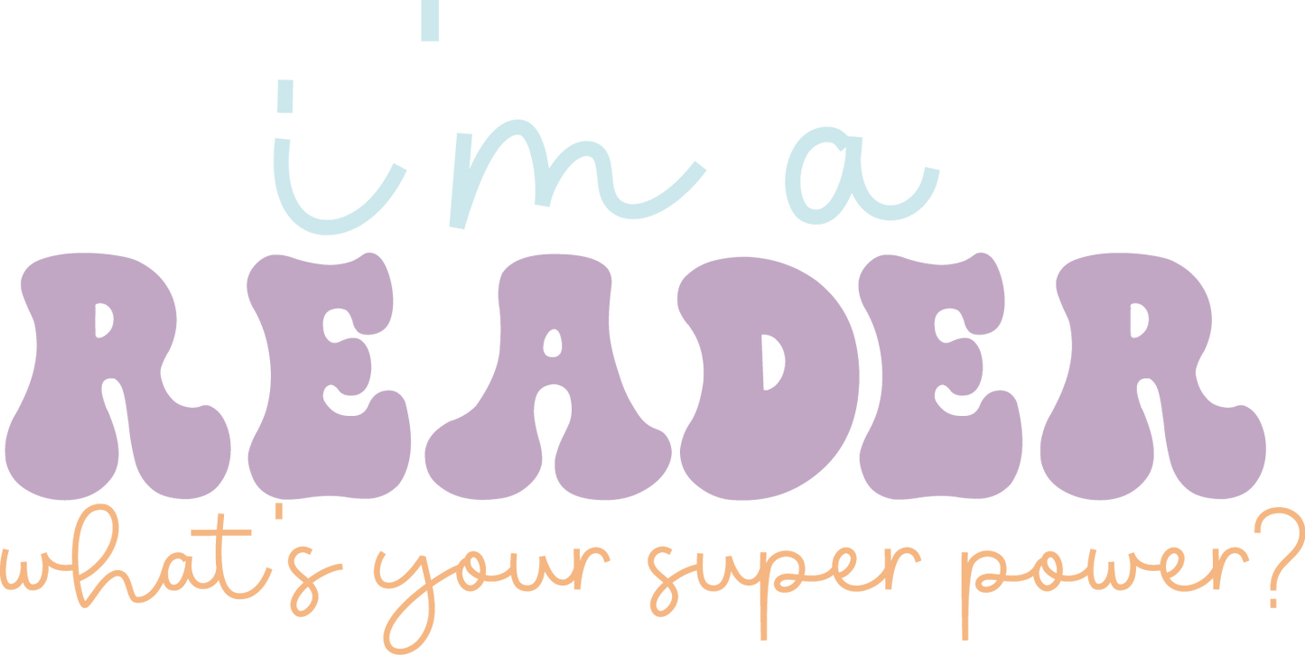 I'm a reader what's your super power?