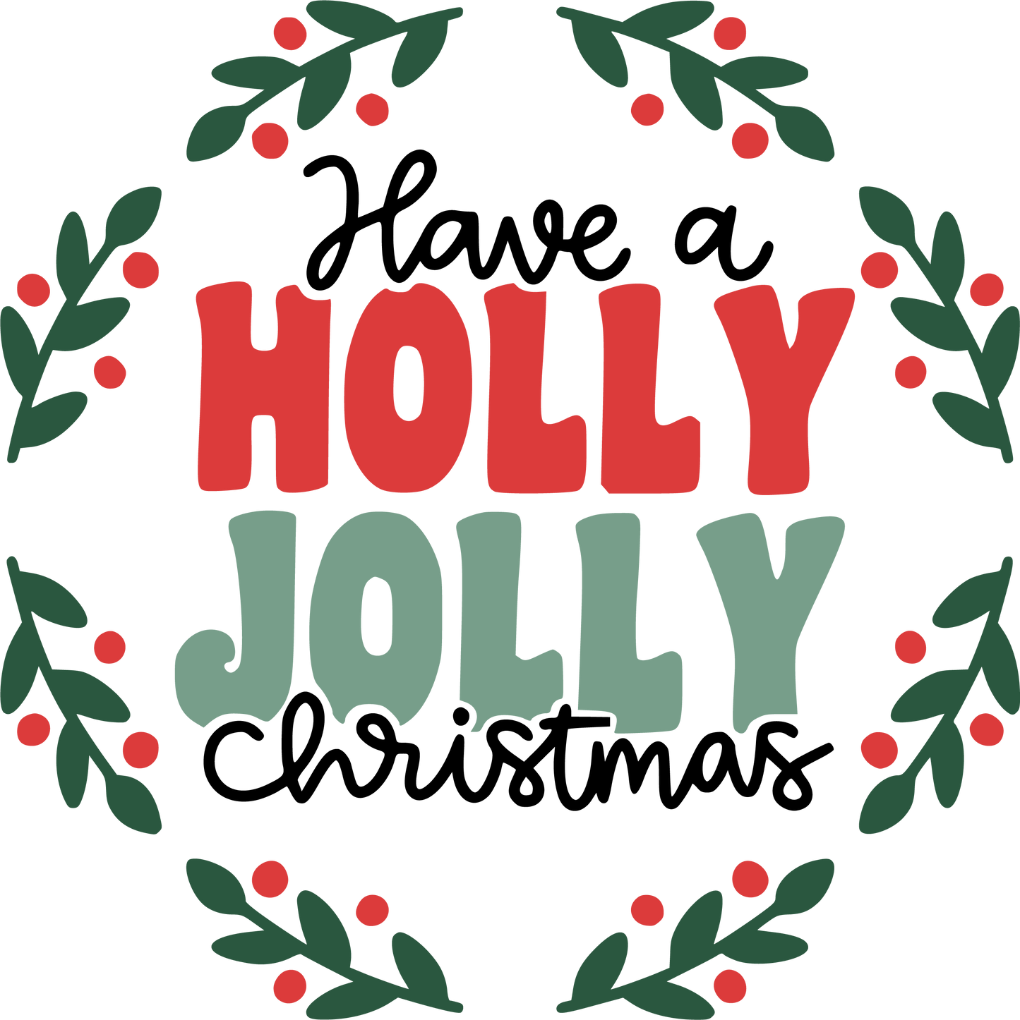 Have a holly jolly Christmas