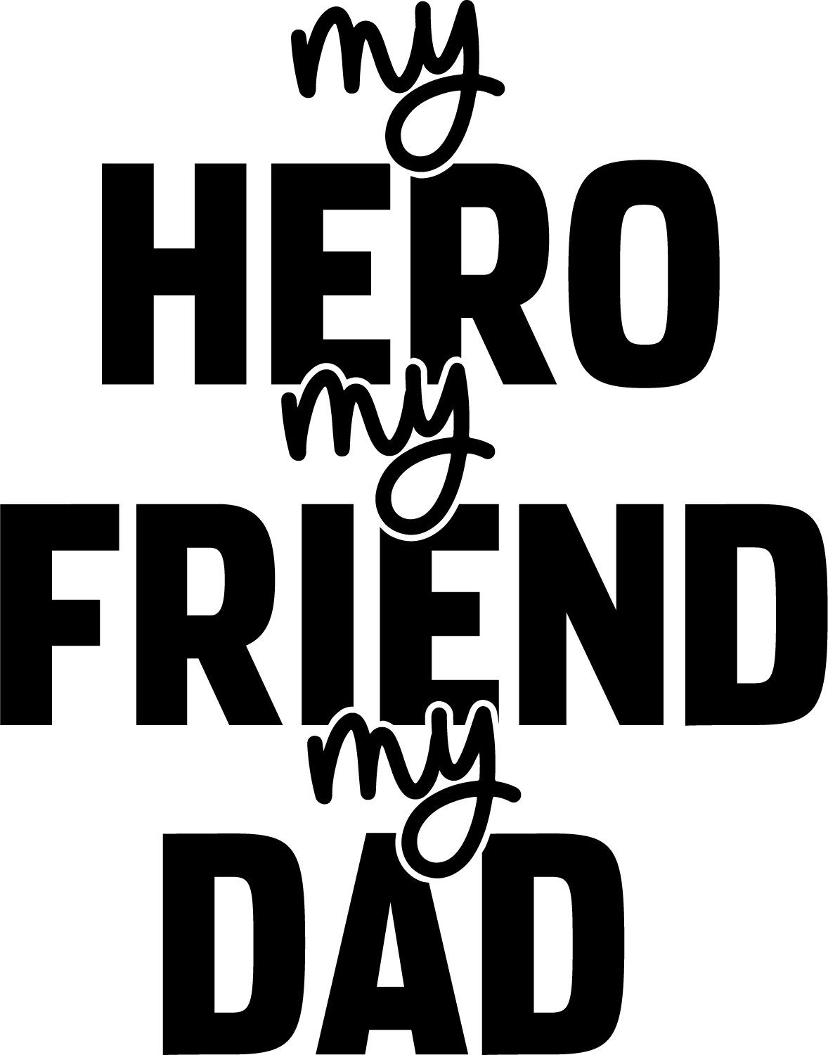 My Hero My Friend My Dad