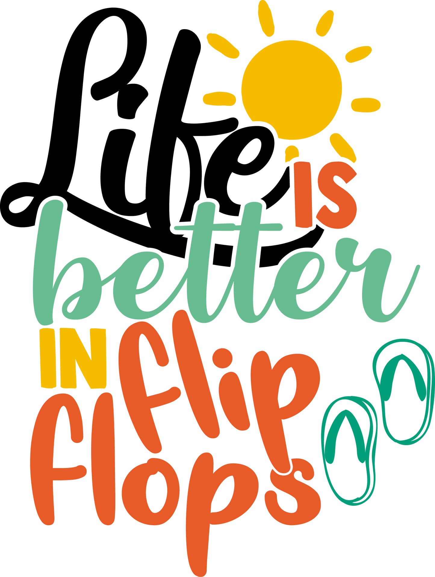 Life is better in flip flops